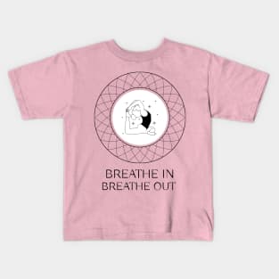 Breathe In Breathe Out | Yoga Tee Kids T-Shirt